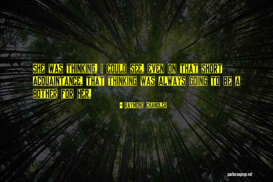 Short Quotes By Raymond Chandler Short Quotes By Raymond Chandler