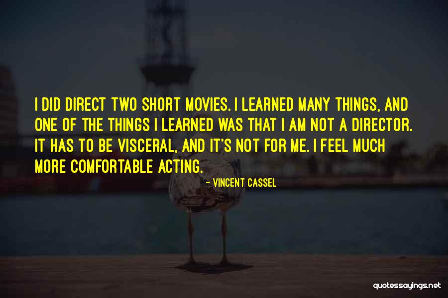 Short Quotes By Vincent Cassel Short Quotes By Vincent Cassel