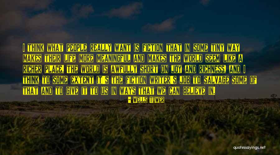 Short Quotes By Wells Tower Short Quotes By Wells Tower