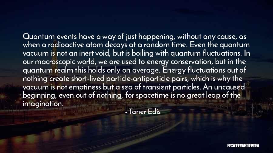 Short Random Quotes By Taner Edis Short Random Quotes By Taner Edis