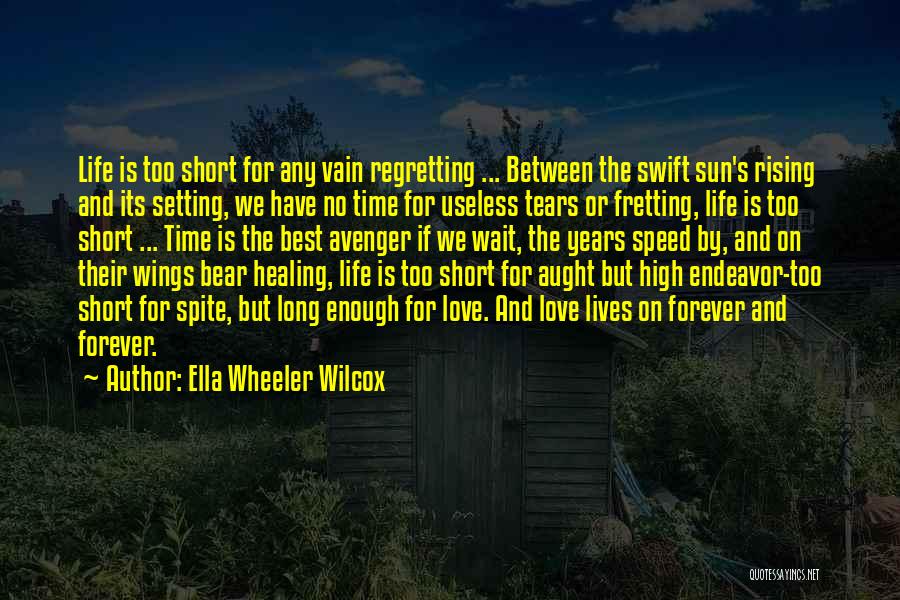 Short Regret Love Quotes By Ella Wheeler Wilcox