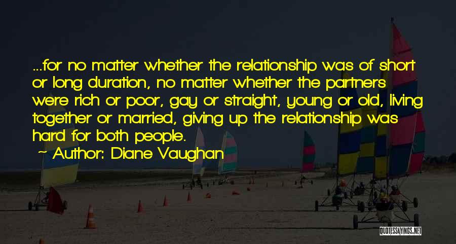 Short Relationship Quotes By Diane Vaughan