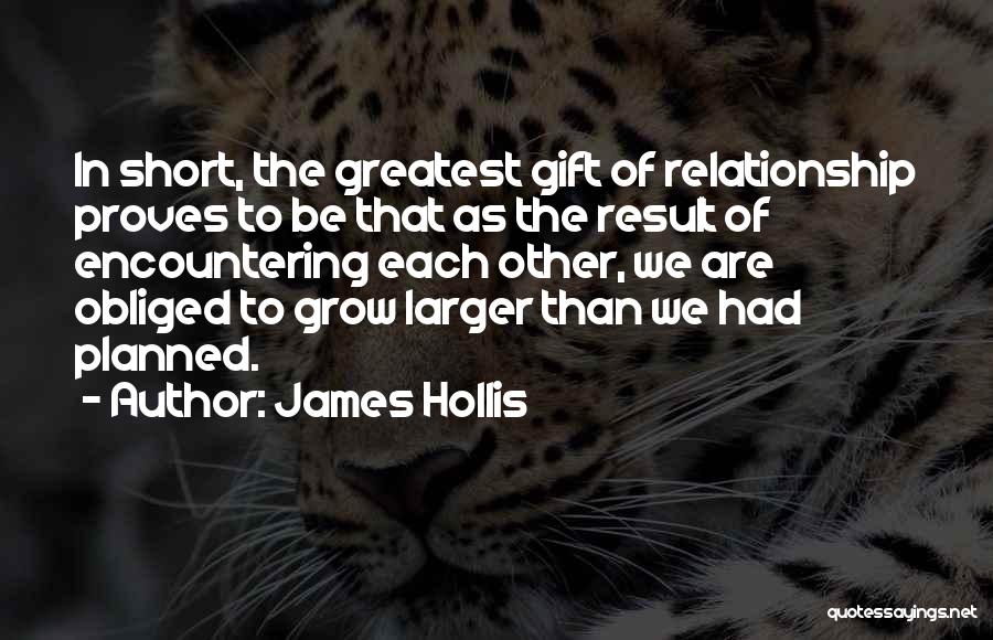 Short Relationship Quotes By James Hollis