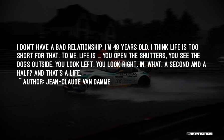 Short Relationship Quotes By Jean-Claude Van Damme