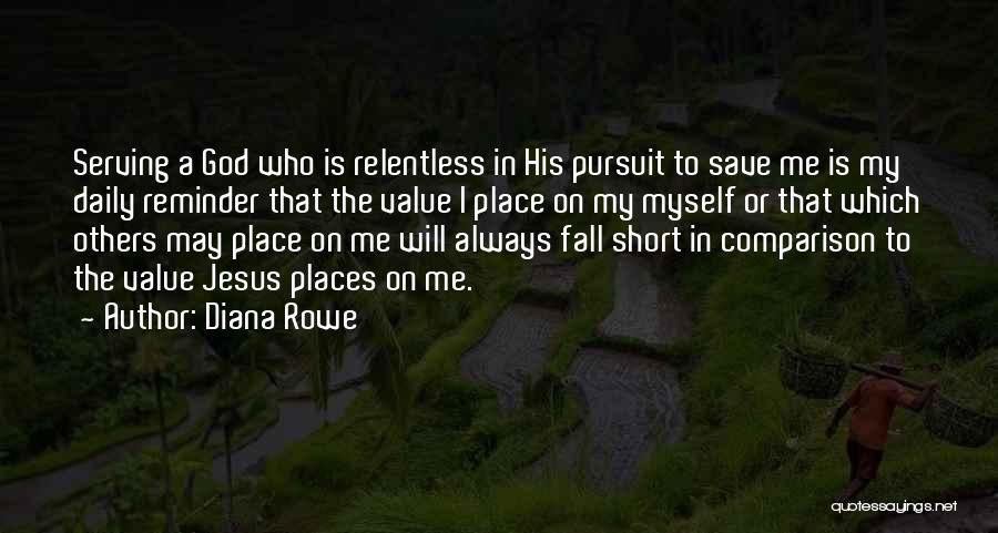 Short Relentless Quotes By Diana Rowe