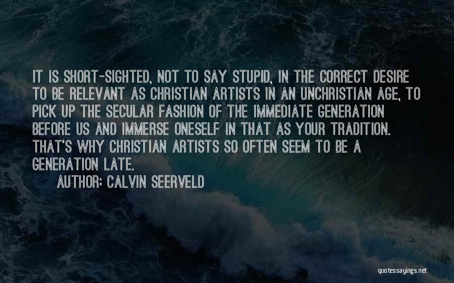 Short Relevant Quotes By Calvin Seerveld