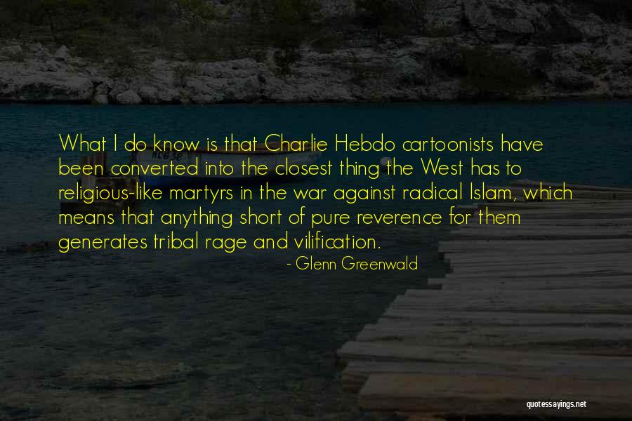 Short Religious Quotes By Glenn Greenwald Short Religious Quotes By Glenn Greenwald