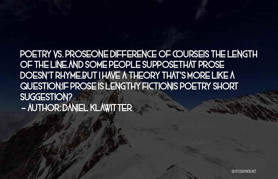 Short Rhyme Quotes By Daniel Klawitter