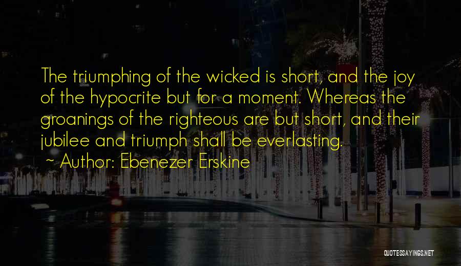 Short Righteous Quotes By Ebenezer Erskine