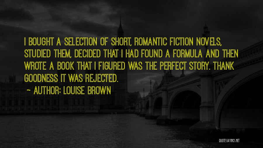 Short Romantic Quotes By Louise Brown