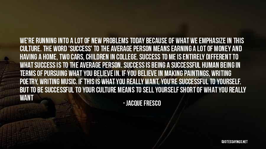 Short Running Quotes By Jacque Fresco Short Running Quotes By Jacque Fresco
