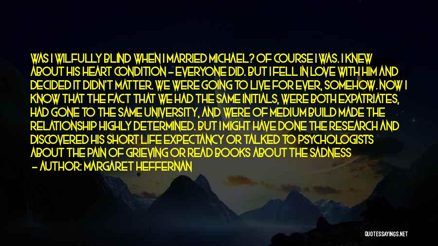 Short Sad Love Quotes By Margaret Heffernan Short Sad Love Quotes By Margaret Heffernan