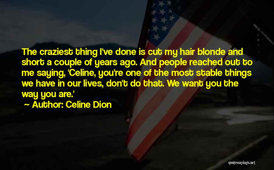 Short Saying Quotes By Celine Dion