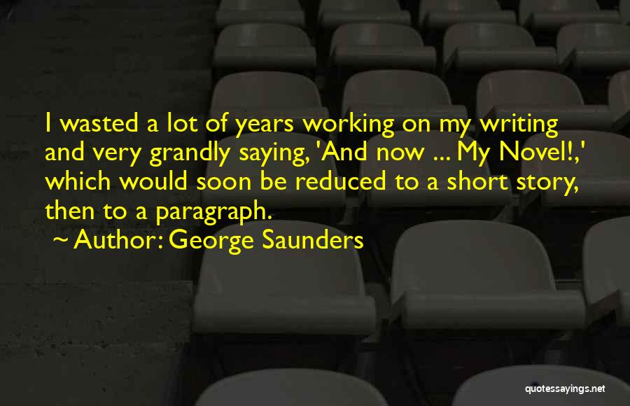 Short Saying Quotes By George Saunders