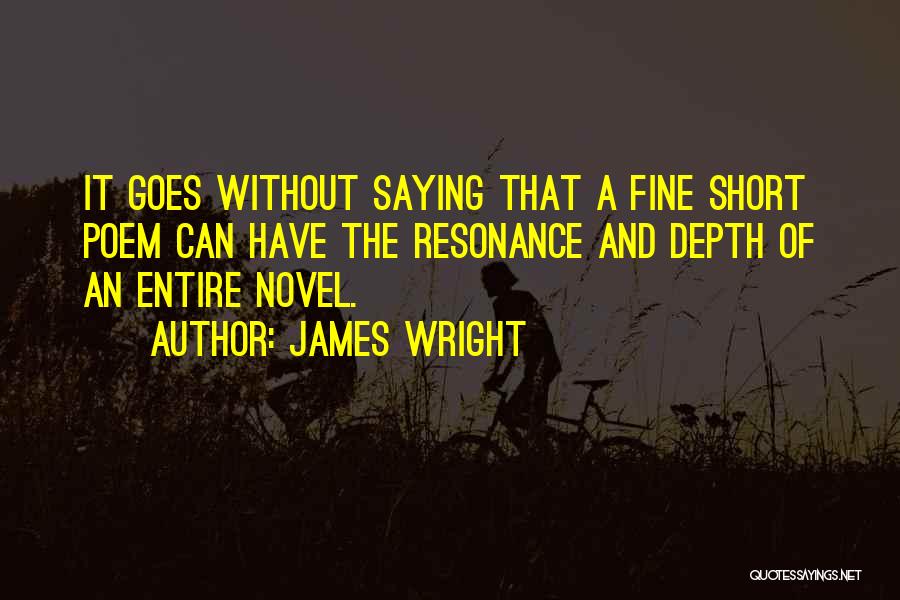 Short Saying Quotes By James Wright