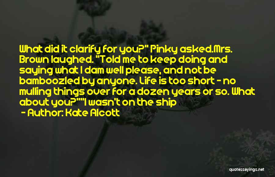 Short Saying Quotes By Kate Alcott