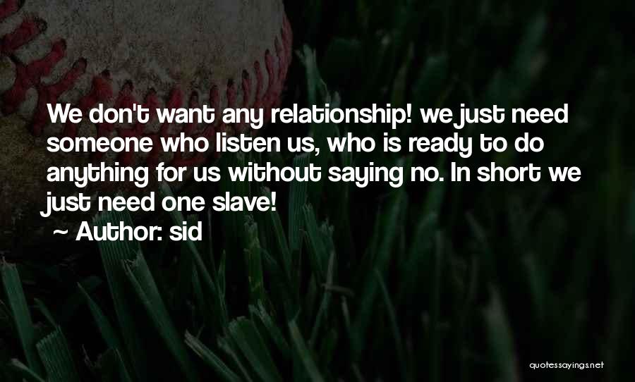 Short Saying Quotes By Sid