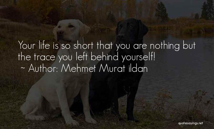 Short Sayings Quotes By Mehmet Murat Ildan