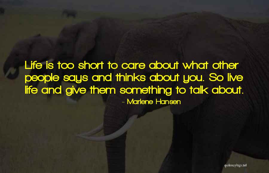 Short Says And Quotes By Marlene Hansen Short Says And Quotes By Marlene Hansen