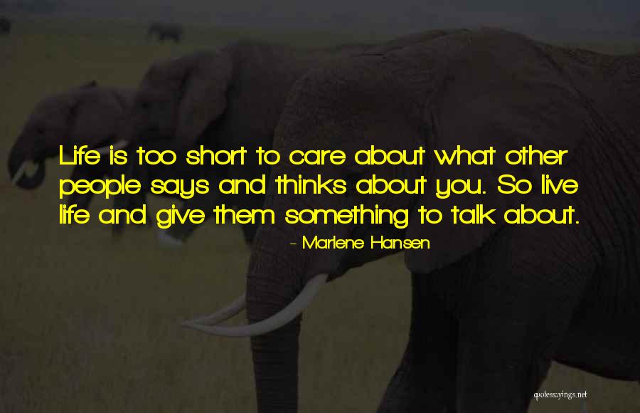 Short Says And Quotes By Marlene Hansen