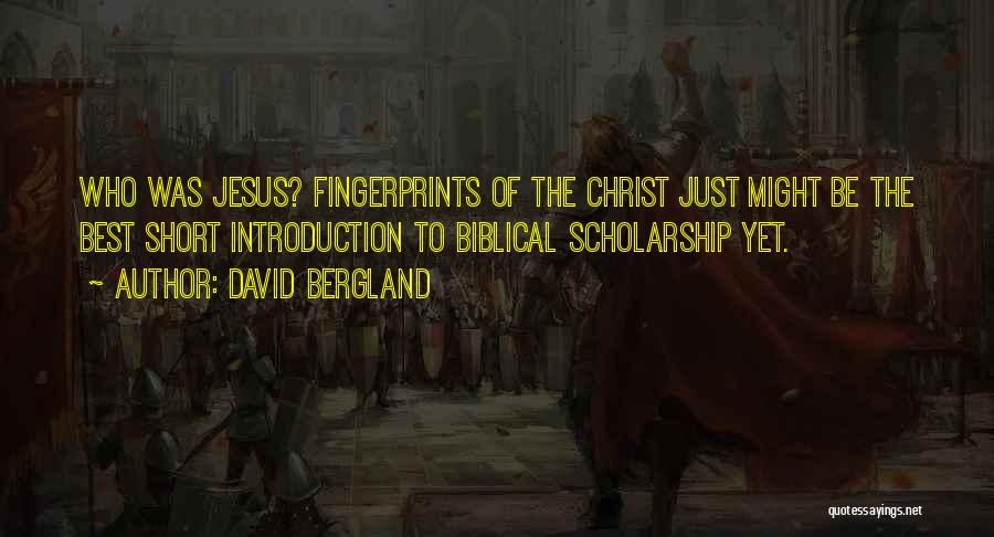 Short Scholarship Quotes By David Bergland