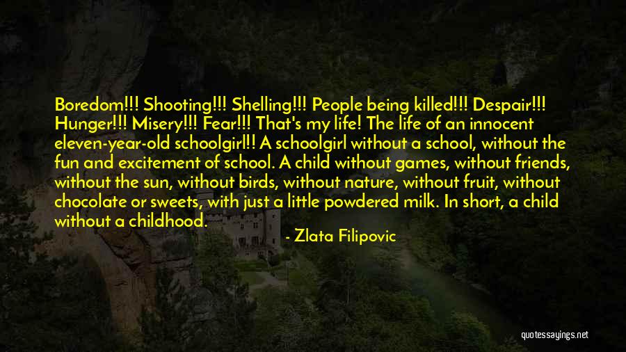 Short School Life Quotes By Zlata Filipovic Short School Life Quotes By Zlata Filipovic