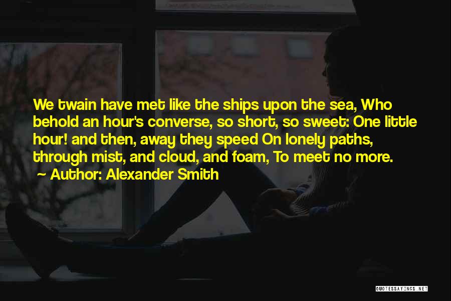 Short Sea Quotes By Alexander Smith