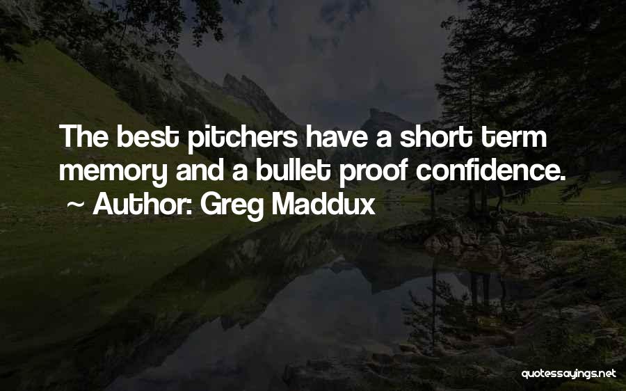 Short Self Confidence Quotes By Greg Maddux