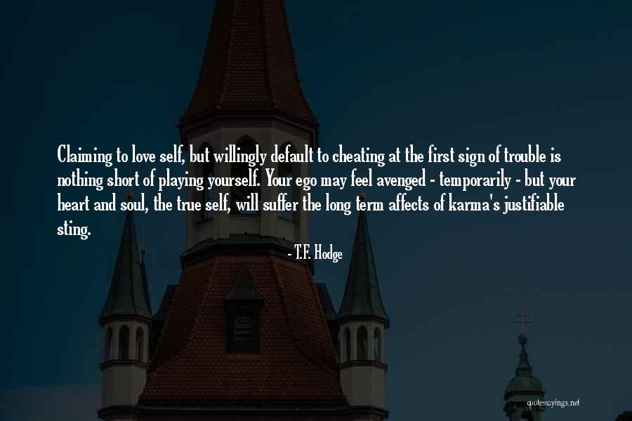 Short Self Love Quotes By T.F. Hodge Short Self Love Quotes By T.F. Hodge
