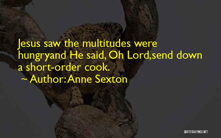 Short Send Off Quotes By Anne Sexton