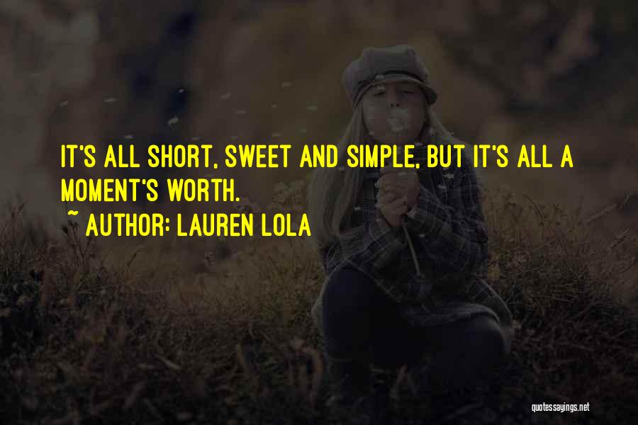 Short Simple And Sweet Quotes By Lauren Lola