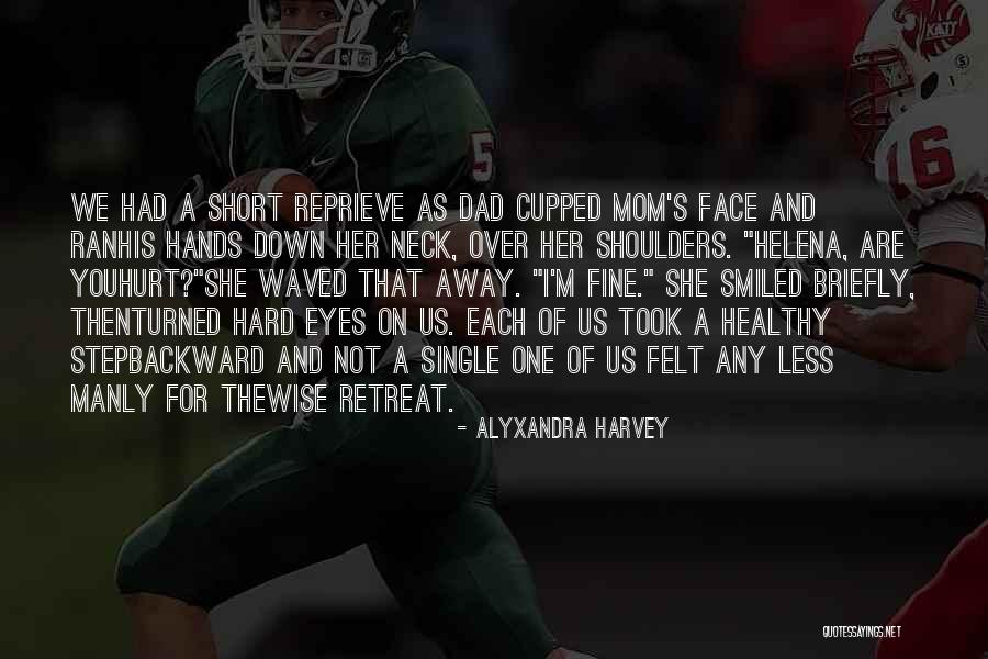 Short Single Mom Quotes By Alyxandra Harvey Short Single Mom Quotes By Alyxandra Harvey