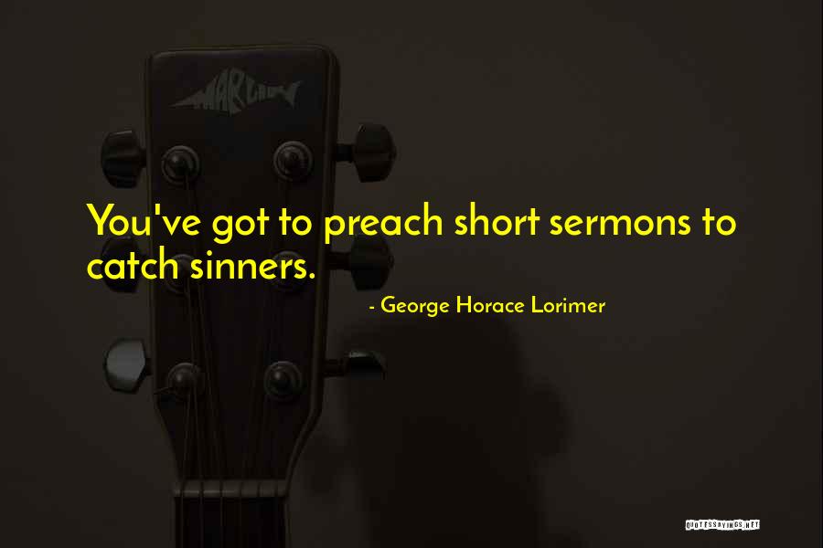Short Sinners Quotes By George Horace Lorimer Short Sinners Quotes By George Horace Lorimer
