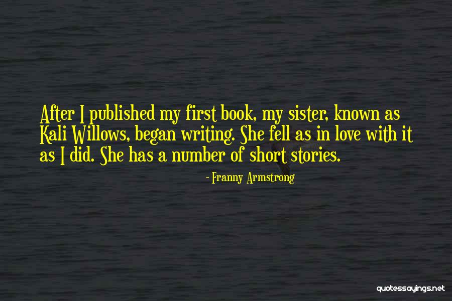 Short Sister Love Quotes By Franny Armstrong Short Sister Love Quotes By Franny Armstrong
