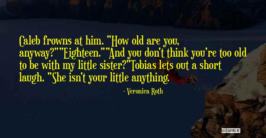 Short Sister Quotes By Veronica Roth Short Sister Quotes By Veronica Roth