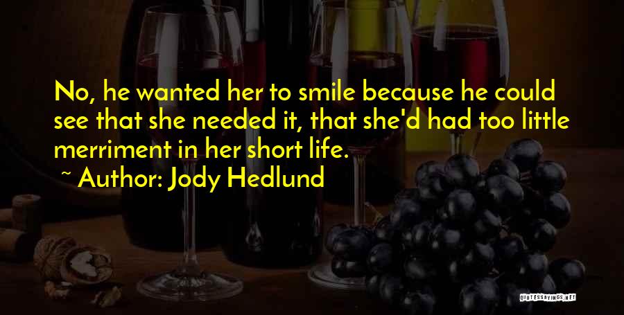 Short Smile Quotes By Jody Hedlund