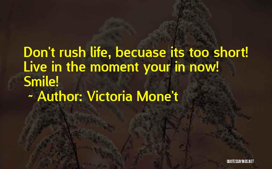 Short Smile Quotes By Victoria Mone't