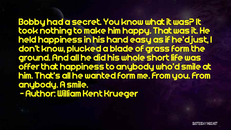 Short Smile Quotes By William Kent Krueger