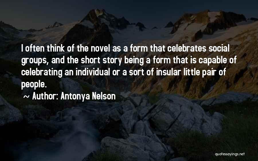 Short Social Quotes By Antonya Nelson