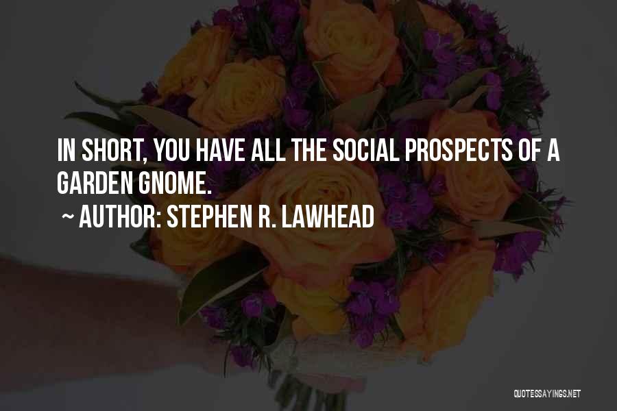 Short Social Quotes By Stephen R. Lawhead