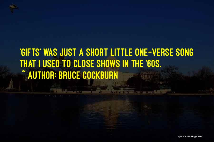 Short Song Quotes By Bruce Cockburn