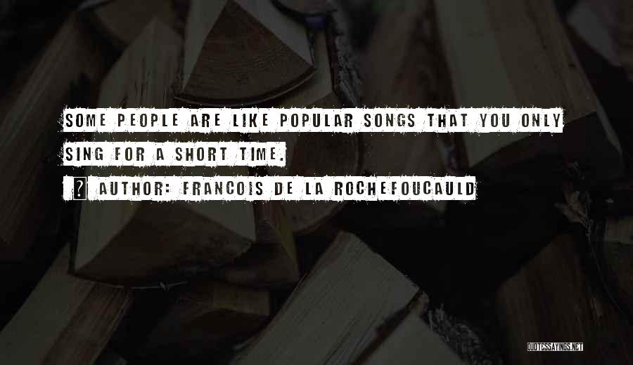 Short Song Quotes By Francois De La Rochefoucauld