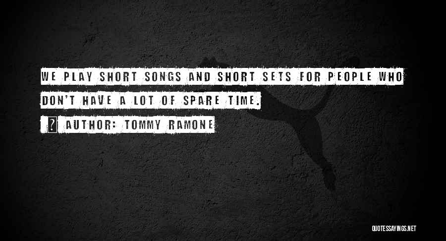 Short Song Quotes By Tommy Ramone