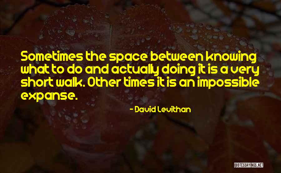 Short Space Quotes By David Levithan Short Space Quotes By David Levithan
