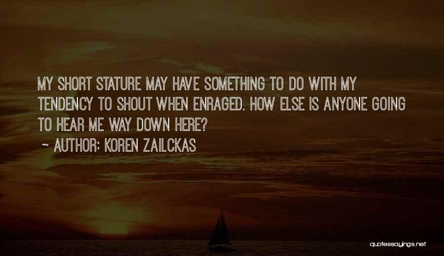 Short Stature Quotes By Koren Zailckas