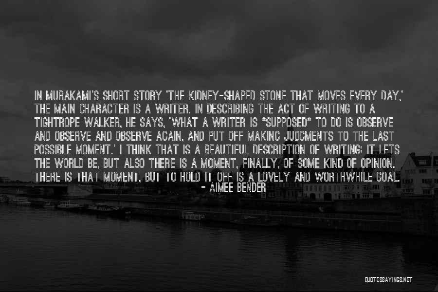 Short Story Writing Quotes By Aimee Bender Short Story Writing Quotes By Aimee Bender