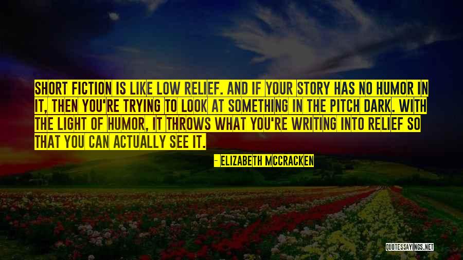 Short Story Writing Quotes By Elizabeth McCracken Short Story Writing Quotes By Elizabeth McCracken
