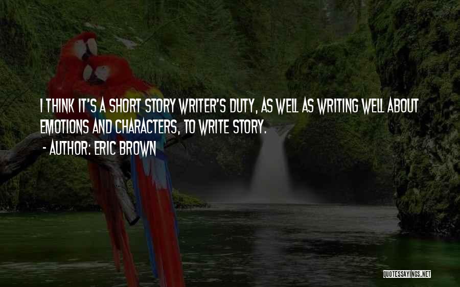 Short Story Writing Quotes By Eric Brown