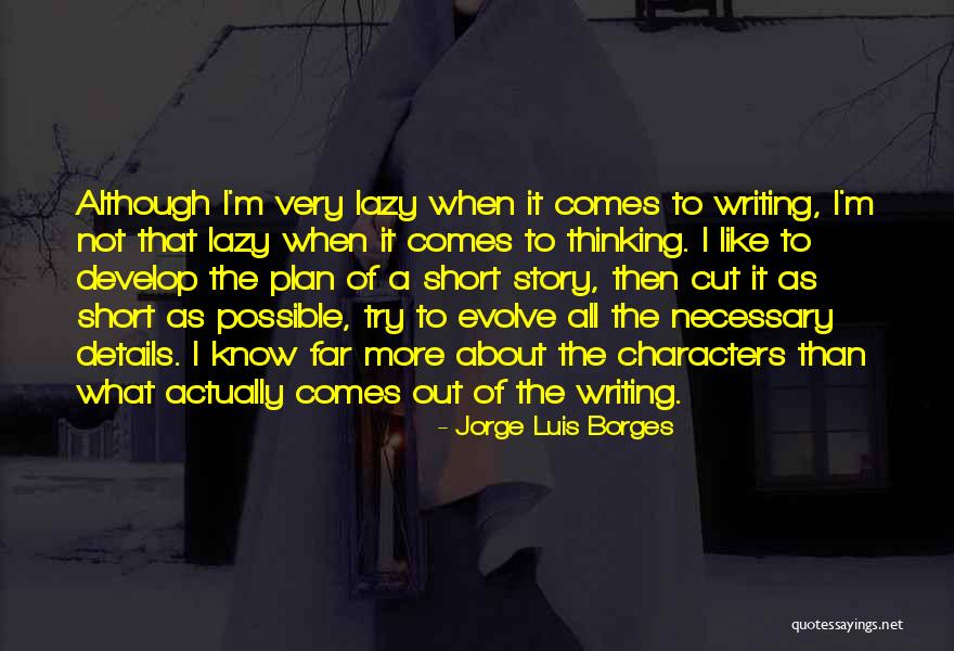 Short Story Writing Quotes By Jorge Luis Borges Short Story Writing Quotes By Jorge Luis Borges