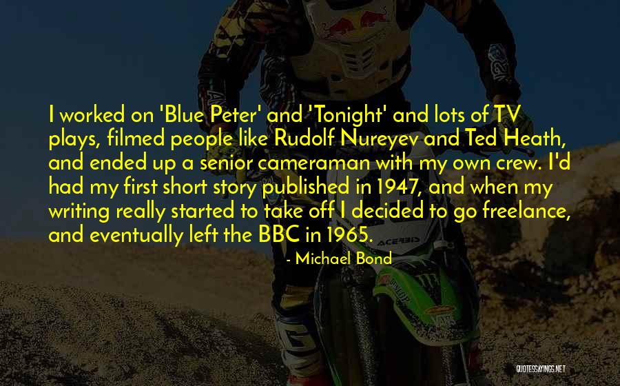 Short Story Writing Quotes By Michael Bond Short Story Writing Quotes By Michael Bond